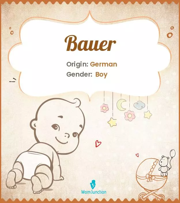 Whats in a bauer name? Learn the meaning behind it!